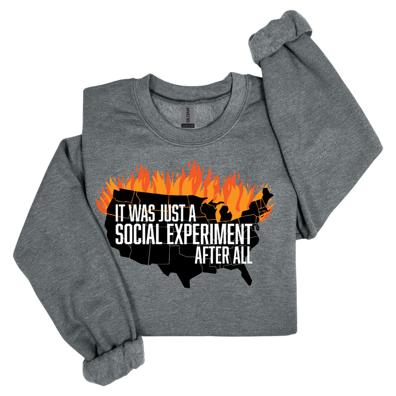 Just a Social Experiment Sweatshirt