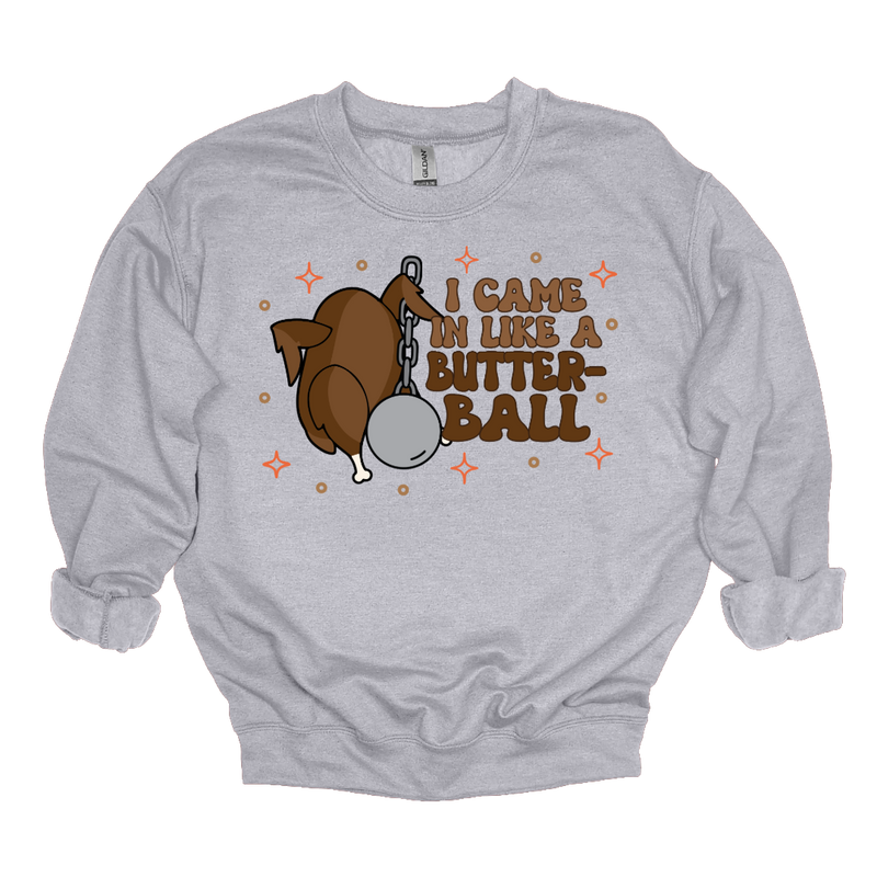 MMD I Came in Like a Butter-ball Turkey Sweatshirt Unisex Classic Crewneck