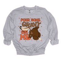 MMD Pour Some Gravy on Me Sweatshirt Unisex Classic Crewneck