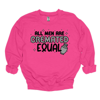 MMD All Men are Cremated Equal Sweatshirt Unisex Classic Crewneck