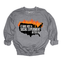 Just a Social Experiment Sweatshirt