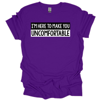 MMD Im here to make you uncomfortable Unisex classic tee