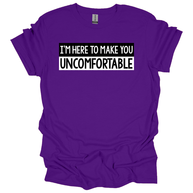 MMD Im here to make you uncomfortable Unisex classic tee