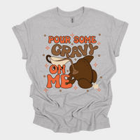 Pour some Gravy on me - Style 1