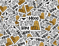 3" sticker | Mooo Heifer Get Out The Hay.