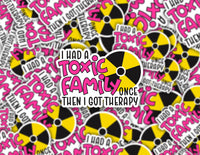 3" sticker | I Had A Toxic Family Once, Then I Got Therapy.