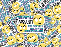 3" sticker | The Family "Problem", The Mentally Healthy One With Boundaries.