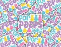 3" sticker | For Peeps Sake.