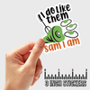 3" sticker | I Do Like Them Sam I Am.