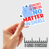 3" sticker | A Person's A Person No Matter How Small.