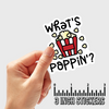 3" sticker | What's Poppin'?