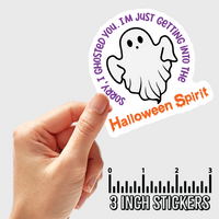 3" sticker | Sorry, I Ghosted You. I'm Just Getting Into The Holiday Spirit.