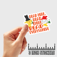 3" sticker | Read Here, Read There, Read Everywhere.